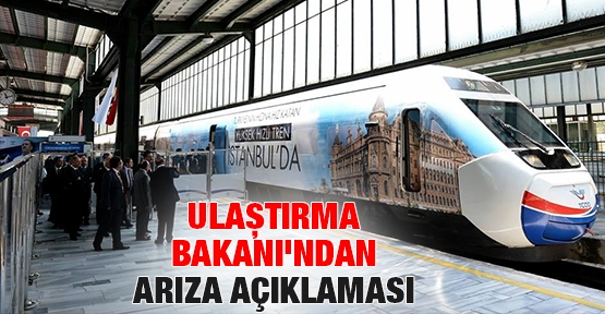 Ulaştırma Bakanı'ndan arıza açıklaması