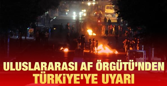Uluslararası Af Örgütü'nden Türkiye'ye uyarı