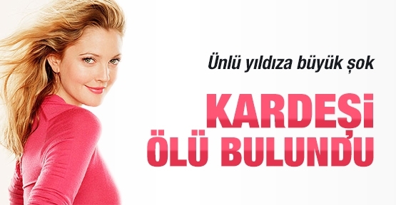 Ünlü yıldızın kardeşi ölü bulundu