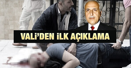 Vali Mutlu'dan ilk açıklama