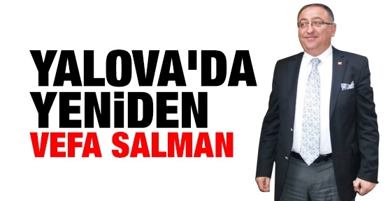 Yalova'da yeniden Vefa Salman