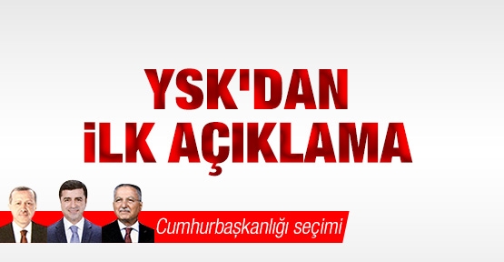 YSK'dan ilk açıklama