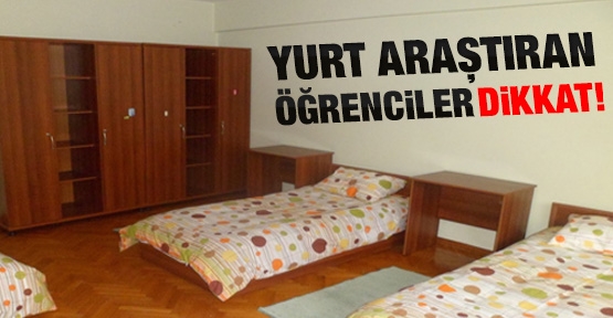 Yurt araştıran öğrenciler! Dikkat!